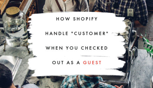 ゲスト購入時、Shopify は customer をどう扱っているのか